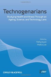 book Technogenarians: Studying Health and Illness Through an Ageing, Science, and Technology Lens