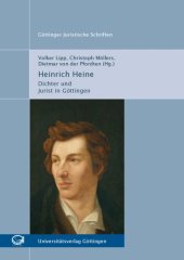 book Heinrich Heine. Dichter und Jurist in Gottingen. Gottinger Juristische Schriften Band 1