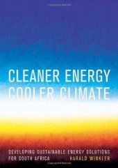 book Cleaner Energy Cooler Climate: Developing Sustainable Energy Solutions for South Africa