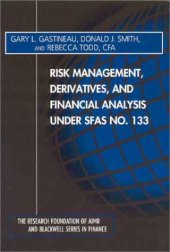 book Risk Management, Derivatives, and Financial Analysis under SFAS No. 133