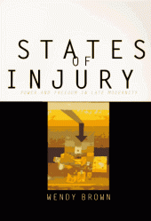 book States of Injury: Power and Freedom in Late Modernity