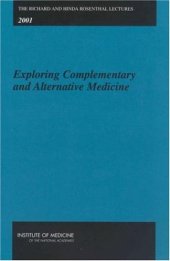 book Exploring Complementary and Alternative Medicine (The Richard and Hinda Rosenthal Lectures, 2001)