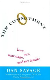 book The Commitment: Love, Sex, Marriage, and My Family