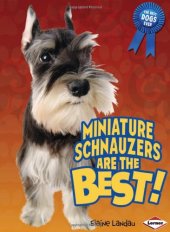 book Miniature Schnauzers Are the Best! (The Best Dogs Ever)