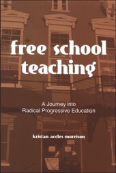 book Free School Teaching: A Journey into Radical Progressive Education