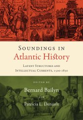 book Soundings in Atlantic History: Latent Structures and Intellectual Currents, 1500-1830