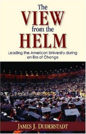 book The View from the Helm: Leading the American University during an Era of Change