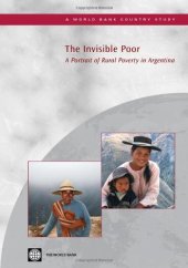 book The Invisible Poor: A Portrait of Rural Poverty in Argentina (World Bank Working Papers)