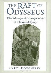 book The Raft of Odysseus: The Ethnographic Imagination of Homer's Odyssey