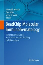 book BeadChip Molecular Immunohematology: Toward Routine Donor and Patient Antigen Profiling by DNA Analysis