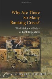 book Why Are There So Many Banking Crises?: The Politics and Policy of Bank Regulation