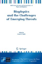 book Biophysics and the Challenges of Emerging Threats (NATO Science for Peace and Security Series B: Physics and Biophysics)