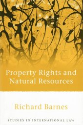 book Property Rights and Natural Resources (Studies in International Law)