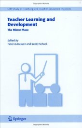 book Teacher Learning and Development: The Mirror Maze (Self Study of Teaching and Teacher Education Practices)