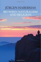 book Between Naturalism and Religion: Philosophical Essays