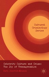 book Celebrity Culture and Crime: The Joy of Transgression (Cultural Criminology)