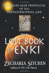 book The Lost Book of Enki: Memoirs and Prophecies of an Extraterrestrial God