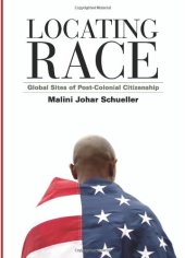 book Locating Race: Global Sites of Post-Colonial Citizenship