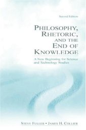 book Philosophy, Rhetoric, and the End of Knowledge: A New Beginning for Science and Technology Studies