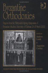 book Byzantine Orthodoxies: Papers from the Thirty-sixth Spring Symposium of Byzantine Studies, University of Durham, 23–25 March 2002