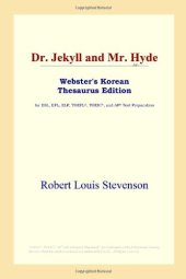 book Dr. Jekyll and Mr. Hyde (Webster's Korean Thesaurus Edition)