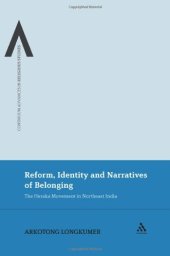 book Reform, Identity and Narratives of Belonging: The Heraka Movement in Northeast India (Continuum Advances in Religious Studies)