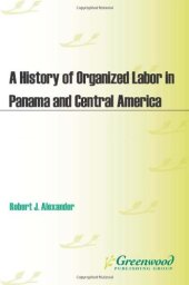 book A History of Organized Labor in Panama and Central America