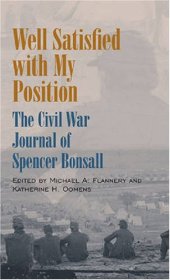 book Well Satisfied with My Position: The Civil War Journal of Spencer Bonsall