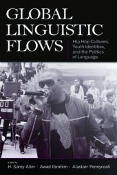 book Global Linguistic Flows Hip Hop Cultures, Youth Identities, And the Politics of Language