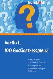 book Verflixt, 100 Gedächtnisspiele! – Allein, zu zweit oder in einer Gruppe – Für Jung und Alt – Mit großem farbigem Spielplan, 2. Auflage