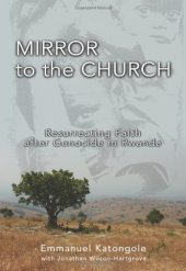 book Mirror to the Church: Resurrecting Faith after Genocide in Rwanda