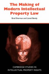 book The making of modern intellectual property law: the British experience, 1760–1911