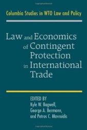 book Law and Economics of Contingent Protection in International Trade (Columbia Studies in WTO Law and Policy)