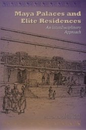 book Maya Palaces and Elite Residences: An Interdisciplinary Approach