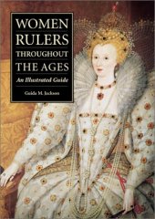 book Women Rulers throughout the Ages: An Illustrated Guide