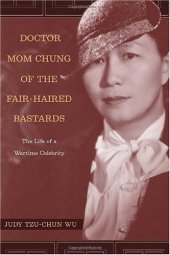 book Doctor Mom Chung of the Fair-Haired Bastards: The Life of a Wartime Celebrity