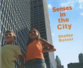 book Senses in the City (Shelley Rotner's Early Childhood Library)