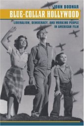 book Blue-Collar Hollywood: Liberalism, Democracy, and Working People in American Film