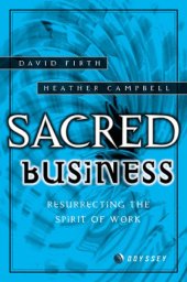 book Sacred Business: Resurrecting the Spirit of Work