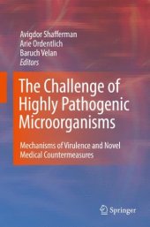 book The Challenge of Highly Pathogenic Microorganisms: Mechanisms of Virulence and Novel Medical Countermeasures