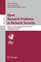 book Open Research Problems in Network Security: IFIP WG 11.4 International Workshop, iNetSec 2010, Sofia, Bulgaria, March 5-6, 2010, Revised Selected Papers