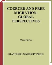 book Coerced and Free Migration: Global Perspectives (The Making of Modern Freedom)