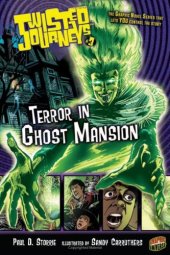 book Twisted Journeys 3: Terror in Ghost Mansion (Graphic Universe)