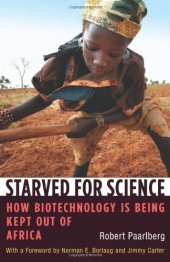 book Starved for Science: How Biotechnology Is Being Kept Out of Africa