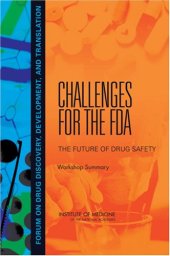 book Challenges for the FDA: The Future of Drug Safety, Workshop Summary (Forum on Drug Discovery, Development, and Translation)