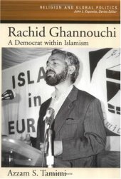 book Rachid Ghannouchi: A Democrat within Islamism (Religion and Global Politics)