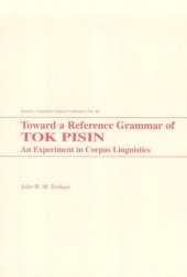 book Toward a Reference Grammar of Tok Pisin: An Experiment in Corpus Linguistics