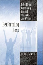 book Performing Loss: Rebuilding Community through Theater and Writing (Theater in the Americas)