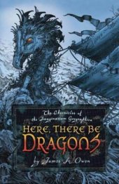 book Here, There Be Dragons (Chronicles of the Imaginarium Geographica)