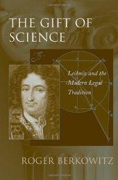 book The Gift of Science: Leibniz and the Modern Legal Tradition